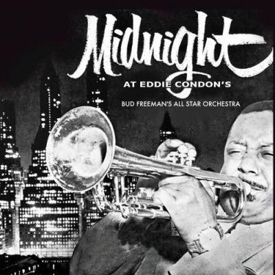 Bud Freeman's All Star Orchestra - Midnight at Eddie Condon's (2022)