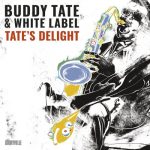 Buddy Tate & White Label - Tate's Delight (2022)