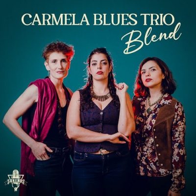 Carmela Blues Trío - Blend (2022)