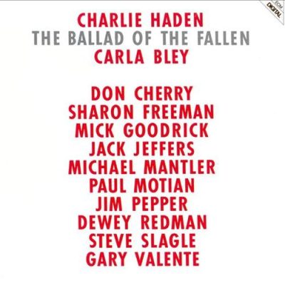 Charlie Haden & Carla Bley - The Ballad of the Fallen (1983)