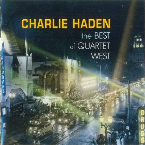 Charlie Haden - The Best Of Quartet West (2007)