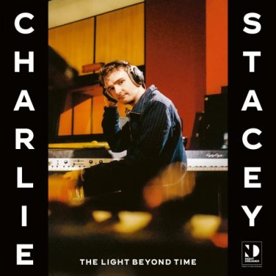 Charlie Stacey - The Light Beyond Time (2022)