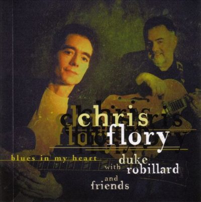 Chris Flory with Duke Robillard - Blues In My Heart (2003)