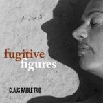 Claus Raible - Fugitive Figures (2023)