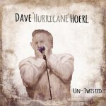 Dave Hurricane Hoerl - Un-Twisted (2014)
