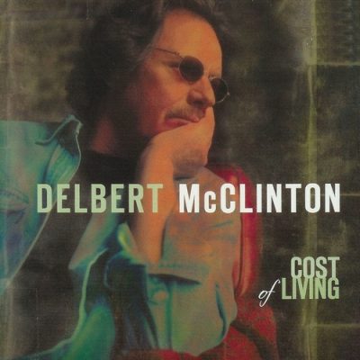 Delbert McClinton - Cost Of Living (2005)