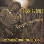 Dennis Jones - Passion For The Blues (2006)