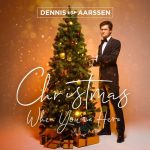 Dennis van Aarssen - Christmas When You're Here (2022)