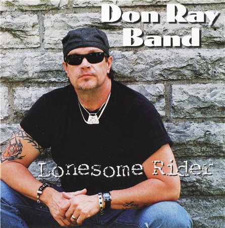 Don Ray Band - Lonesome Rider (2010)