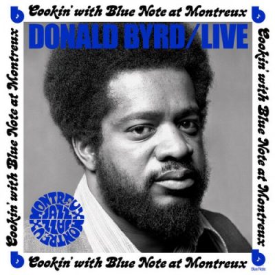 Donald Byrd - Live: Cookin' with Blue Note at Montreux (2022)