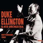 Duke Ellington & His Orchestra - Rotterdam 1969 (2016)