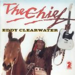 Eddy Clearwater - The Chief (1994)