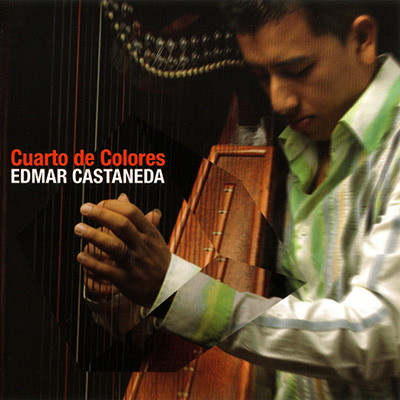 Edmar Castaneda - Cuarto De Colores (2005)