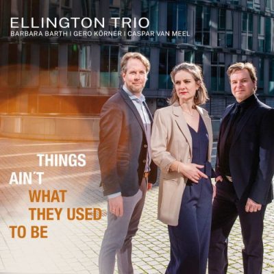 Ellington Trio - Things Ain´t What They Used to Be (2022)