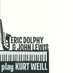 Eric Dolphy & John Lewis - Play Kurt Weill (2008)