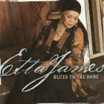 Etta James - Blues To The Bone (2004)