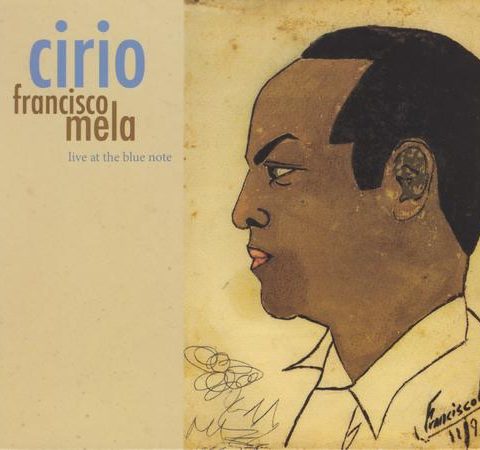 Francisco Mela - Cirio: Live at the Blue Note (2008)