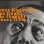 Franz Koglmann & Lee Konitz - We Thought About Duke (1994/2002)