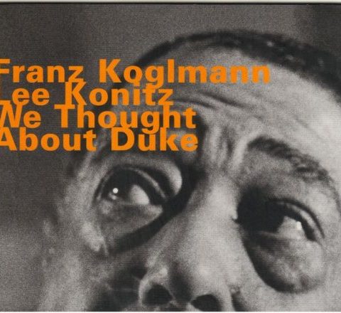 Franz Koglmann & Lee Konitz - We Thought About Duke (1994/2002)