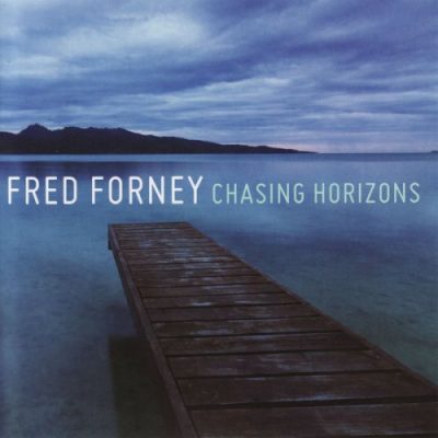Fred Forney - Chasing Horizons (2009)