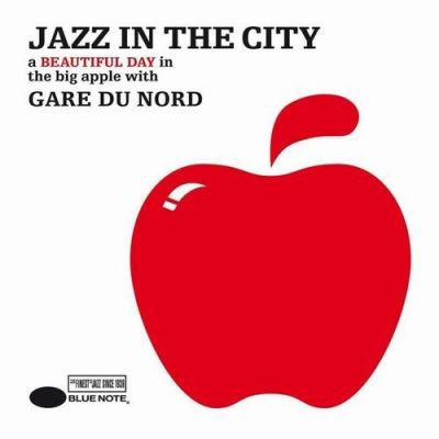 Gare Du Nord - Jazz In The City (2007)
