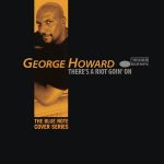 George Howard - There's A Riot Goin' On (1998)