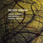 Giovanni Di Domenico, Arve Henriksen, Tatsuhisa Yamamoto - Distare Sonanti (2012)