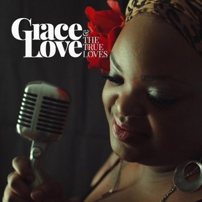Grace Love and The True Loves - Grace Love and The True Loves (2015)