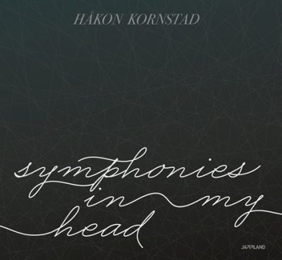 Håkon Kornstad - Symphonies in my head (2011)