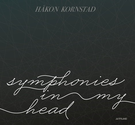 Håkon Kornstad - Symphonies in my head (2011)