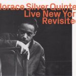 Horace Silver Quintet - Live New York revisited (2022)