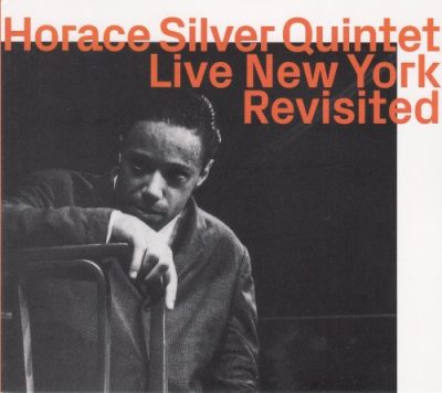 Horace Silver Quintet - Live New York revisited (2022)