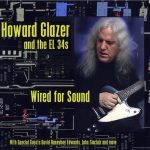 Howard Glazer & the EL 34's - Wired For sound (2011)