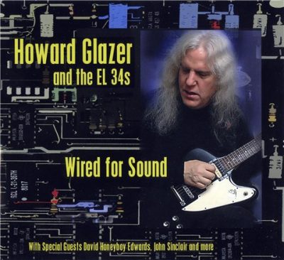 Howard Glazer & the EL 34's - Wired For sound (2011)