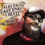 Husky Burnette - Tales From East End Blvd. (2013)