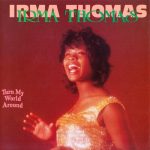 Irma Thomas - Turn My World Around (1973/1993)