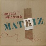 Ivan Vilela, Pablo Castanho - Mat[ri]z (2022)