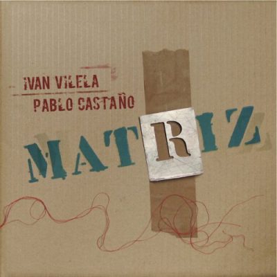 Ivan Vilela, Pablo Castanho - Mat[ri]z (2022)