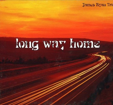 James Ryan Trio - Long Way Home (2006)