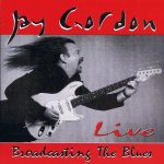 Jay Gordon - Broadcasting The Blues (1996)