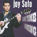 Jay Soto - Long Time Coming (2005)