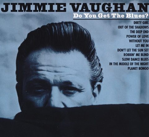 Jimmie Vaughan - Do You Get The Blues? (2001/2013)