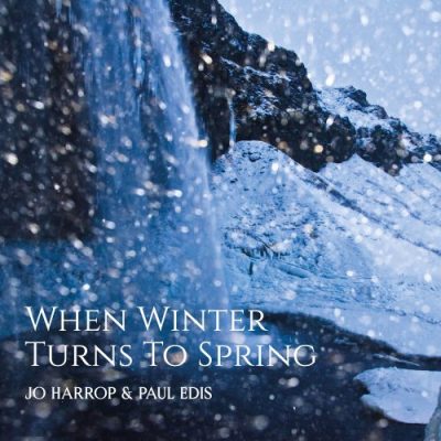 Jo Harrop & Paul Edis - When Winter Turns to Spring (2022)