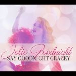 Jolie Goodnight - Say Goodnight Gracey (2013)