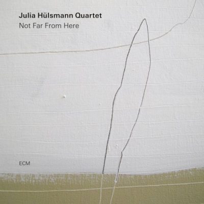 Julia Hülsmann Quartet - Not Far From Here (2019)