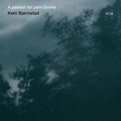 Ketil Bjørnstad - A Passion for John Donne (2014)