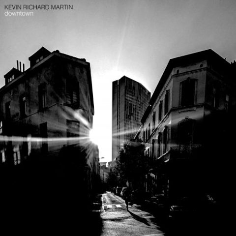 Kevin Richard Martin - Downtown (2022)