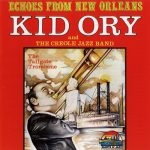 Kid Ory & The Creole Jazz Band - Echoes From New Orleans (1956/1996)