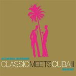 Klazz Brothers & Cuba Percussion - Classic meets Cuba II [Cuban Reloaded] (2013)