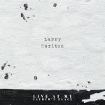 Larry Carlton - Live at My Father's Place ('78) (2022)